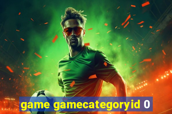 game gamecategoryid 0